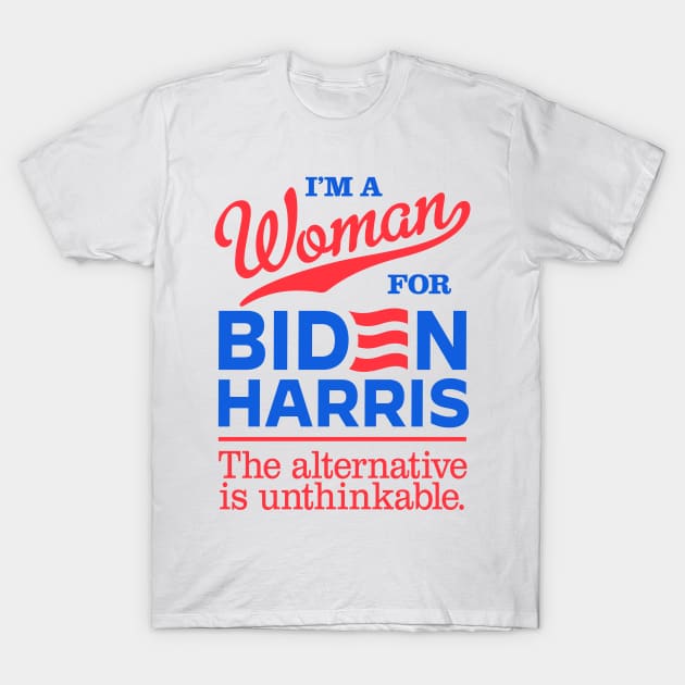 I'm a Woman For Biden, the alternative is unthinkable T-Shirt by MotiviTees